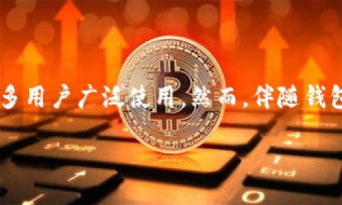 引言

在数字货币和区块链技术迅速发展的时代，越来越多的人开始使用各种加密货币钱包。而TP钱包作为其中一个颇受欢迎的数字钱包，已被许多用户广泛使用。然而，伴随钱包的使用，用户也时常会遇到需要更改地区的问题。如何灵活地调整自己的TP钱包地区，以享受更佳的使用体验，是一个非常值得探讨的话题。

如何轻松调整TP钱包地区设置，让数字资产管理更灵活