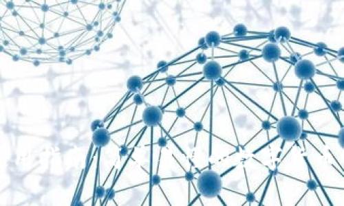 TP钱包使用指南：简单易懂的数字货币管理工具